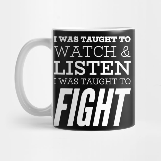 I was Taught to Fight by rewordedstudios